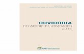 RELATÓRIO DE ATIVIDADES 2015 - ans.gov.br · atividades desenvolvidas na Ouvidoria durante o exercício de 2015, detalhamento das ... de saúde e de saúde pública, como por exemplo,