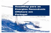 RoadMap para as Energias Renováveis Offshore em Portugal · cimento económico, em particular pela exportação para o mercado das energias reno- váveis offshore até 2030 e colocar