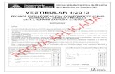 VESTIBULAR 1/2013 - Seja aprovado! · Na duração da prova, está incluído o tempo destinado à entrega do material de prova, à identificação – que será feita no decorrer