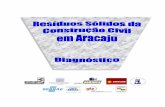 PROBLEMÁTICA DOS RESÍDUOS SÓLIDOS DA ... - … DIAGNOSTICO... · da construção civil (RCC) na cidade de Aracaju. A partir deste estudo foi possível caracterizar e quantificar