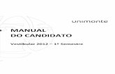 MANUAL DO CANDIDATO - download.uol.com.brdownload.uol.com.br/vestibular2/manual/unimonte_2012.pdf · estrutura física e na constante capacitação de seu corpo docente e equipe técnico-