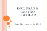 Inclusão e gestão escolar - Conferência Nacional de ...conae.mec.gov.br/.../pdf/pdf/apresentacoes/inclusao_e_gestao1.pdf · O QUE É UMA ESCOLA DE QUALIDADE? ... 80% do Brasil