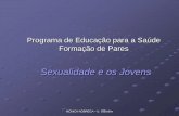 Programa de Educação para a Saúde Sexualidade e os Jovens · MÓNICA NÓBREGA –U. S Bonfim Programa de Educação para a Saúde Formação de Pares Sexualidade e os Jovens 1.