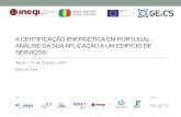 A CERTIFICAÇÃO ENERGÉTICA EM PORTUGAL - GE2C'S · A Certificação em Portugal A Legislação Portuguesa sobre a certificação energética de edifícios surge em 2006, com a transposição