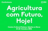 Agricultura com Futuro, Hoje! Porquê? PT/EN 1/33 ... · tor da escola de agricultura biodinâmica de Warmon-derhof, nos Países Baixos, irá explicar a fertilidade do ... em torno