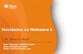 Novidades no Netbeans 6 - silveiraneto.netsilveiraneto.net/downloads/novidades_no_netbeans_cct_janeiro_2008.pdf · • Uma IDE Java abrangente e modular > Suporte a Java ... E não