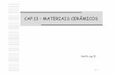 CAP.13 –MATERIAIS CERÂMICOS - fenix.tecnico.ulisboa.pt · MATERIAIS CERÂMICOS São materiais inorgânicos não metálicos. ... Refractários, Abrasivos, Cimentos, cerâmicos avançados.