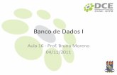 Banco de Dados - Bruno Morenobrunomoreno.com/wordpress/wp-content/uploads/2012/05/BD_Aula16.pdf · Banco de Dados I 15:37 . ... –Valor indisponível •Existe mas é propositadamente