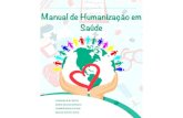 Manual de Humanização em Saúde - hcfmb.unesp.br · Manual de Humanização em Saúde CASSIANA M B FONTES ... rede de atendimento hospitalar e nos serviços de urgência e emergência