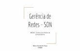 Redes - SDN Gerência de - ic.unicamp.bredmundo/MC822/mc822/MO655/NMS_SDN.pdf · Gerenciamento de redes “inclui o fornecimento, integração e coordenação de hardware, software