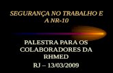 PALESTRA PARA OS COLABORADORES DA RHMED RJ …sherique.com.br/wp-content/uploads/2015/10/NR-10-Palestra-RHMED-13... · das instalaÇÕes elÉtricas dos seus estabelecimentos com as