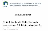 Guia Rápido de Referência Impressora 3D Metamáquinasistemas-producao.net/inovalab/wp-content/uploads/2013/02/SITE_Guia... · Para tanto, ao lado da palavra ^Bed: _ selecione a
