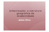 Urbanização: a estrutura geográfica da modernidade · Urbanização mesmo, coincide com a explosão demográfica – e foi em nossa época; • A urbanização moderna foi integralmente