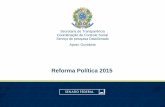 Reforma Política 2015 - senado.gov.br · debatendo a reforma política, que é uma mudança nas leis sobre política, eleições, ... eleitoral somente é permitida após o dia 5