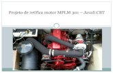 Projeto de retífica motor MPLM 301 Javali CBT · Análise de falas e comparativo com motores Bloco de cilindros: ... bomba, o fluxo de diesel vai começar a diminuir e a bomba manual
