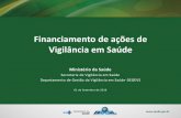 Financiamento de ações de Vigilância em Saúde¢ncia-em-Saúde.pdf · representativas dos entes estaduais e municipais para tratar de matérias referentes à saúde. Os Conselhos