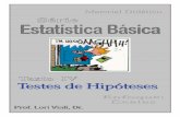 SÉRIE: Estatística Básica - pucrs.br · estatística é dividida em dois grandes tópicos: a estimação de parâmetros e os testes de hipóteses. No desenvolvimento dos métodos