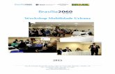 Workshop Mobilidade Urbana - brasilia2060.ibict.brbrasilia2060.ibict.br/.../uploads/2016/02/Workshop-Mobilidade1.pdf · Ficha Técnica Diretora do Ibict: ... integra uma etapa importante