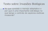 Texto sobre Invasões Biológicasecologia.ib.usp.br/bie314/2013/aula4_invasao_ConBio-2013.pdf · Texto sobre Invasões Biológicas No que consiste o manejo adaptativo e por que é