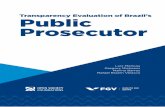 Transparency Evaluation of Brazil’s Public Prosecutortransparencia.ebape.fgv.br/sites/transparencia.ebape.fgv.br/files/... · With the enactment of Law 12.527/2011 on Access to