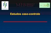 Delineamento de estudo caso-controle - epi.uff.brepi.uff.br/wp-content/uploads/2014/08/Aula-UFF-caso-controle.pdf · os controles devem ser vistos como uma amostra da população