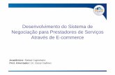 Desenvolvimento do Sistema de Negociação para Prestadores ...dsc.inf.furb.br/arquivos/tccs/apresentacoes/TCC2011-2-26-AP-Rafael... · Java. RNF04 - O pagamento pelo serviço deve