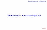 Sinterização Processos especiais - sistemas.eel.usp.brsistemas.eel.usp.br/docentes/arquivos/1922320/LOM3074/P2-3... · Sinterização – processos especiais Processamento de Cerâmicas