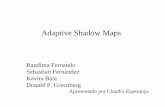 AdaptiveShadowMaps - orion.lcg.ufrj.brorion.lcg.ufrj.br/cg2/downloads/sombras/Adaptive Shadow Maps.pdf · – Cada aresta da silhueta gera um polígono • Cena é desenhada com o