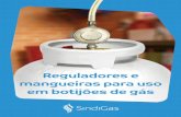 Reguladores e mangueiras para uso em botijões de gássindigas.org.br/novosite/wp-content/uploads/2017/05/2017-05-25... · acordo com a norma brasileira NBR 15526. Tecnicamente, esta