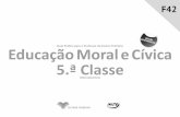 Educação Moral e Cívica 5.ª Classe - inide.co.ao · Educação Moral e Cívica ... que antes do desenvolvimento de cada aula, se estude e analise a lógica das abordagens conceptuais,