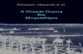 Fernando Abecassis et al. A Grande Guerra Em Moçambique · Tudo está escrito sobre a campanha da Grande Guerra no norte de Moçambique e estudados os ... Senhor Ministro, estou