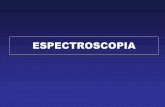 ESPECTROSCOPIAmacbeth.if.usp.br/~gusev/espectro.pdf · anteriormente consistem nas LEIS DE KIRCHOFF DA ESPECTROSCOPIA (a) Um sólido, um líquido ou um gás suficientemente denso