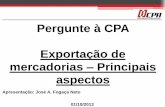 Pergunte à CPA Exportação de mercadorias Principais aspectos a CPA_Exportaçao... · Importação ficta Não ocorre entrada física no Brasil BACK TO BACK CREDITS – RC 688/94