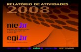 Relatório de atividades 2008 - NIC.br - Núcleo de ... · Oficial da União o Decreto nº 4.829, de 3 de setembro de 2003, que estabelece as normas de funcionamento e atri- buições