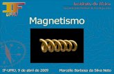 Magnetismo - if.ufrj.brelis/topicos/Marcello.pdf · • Configurações magnéticas diferentes podem surgir à partir ... Troca Indireta (RKKY) - oscilações de Fridel Desordem Criticalidade