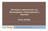 DIVIDENDO DEMOGRÁFICO EM MOÇAMBIQUE ... · Carlos Arnaldo Maputo, Maputo, 18 de Setembro de 201518 de Setembro de 2015. Roteiro 1. Introdução; 2. Objectivo e metodologia; 3. ...