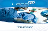 Neurocirurgia e Ortopedia - lang.com.br · 4 Endoscopia do crânio Terceiro ventrículo Reg. Anvisa: 80123900027 Endoscopia da coluna As cirurgias minimamente invasivas têm sido