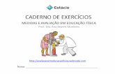 CADERNO DE EXERCÍCIOS · 2018-09-29 · CADERNO DE EXERCÍCIOS MEDIDAS E AVALIAÇÃO EM EDUCAÇÃO ... no tamanho do corpo como um todo ou partes ... R.M.; BOUCHARD, C.; BAR-OR,