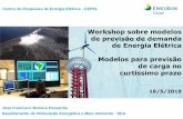 Workshop sobre modelos de previsão de demanda de Energia ...fgvenergia.fgv.br/sites/fgvenergia.fgv.br/files/arquivos/03_cepel... · Centro de Pesquisas de Energia Elétrica - CEPEL
