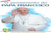 O PENSAMENTO DO O pensamento do PAPA FRANCISCO · 2 sumÁrio discurso do papa francisco na chegada ao brasil pÁg. 03 homilia do papa em aparecida pÁg. 06 discurso no hospital sÃo