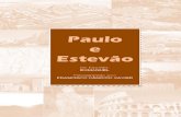 Estevão - files.comunidades.netfiles.comunidades.net/portaldoespirito/Paulo_e_Estevao.pdf · desilusões, deserções, pedradas, açoites e encarceramentos, Paulo de Tarso foi um