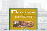 Publicidade e consumo - Inmetroinmetro.gov.br/inovacao/publicacoes/cartilhas/ColEducativa/publici... · Nas décadas de 60 e 70, a atividade publi-citária tornou-se uma verdadeira