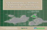 Missão do Ipea desenvolvimento brasileiro por meio da ...repositorio.ipea.gov.br/.../3181/1/livro_os_desafios_politica.pdf · Os Desafios da Política Externa Brasileira em um ...