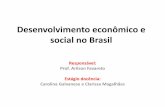 Desenvolvimento econômico e social no Brasil · elementos – as ... Sudeste e transição industrial ... A revolução burguesa no Brasil – Florestan Fernandes (esp. Cap. 4 e