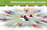 Voluntariado, hoje - cases.pt · PDF fileConselho Nacional Para a Promoção do Voluntariado Voluntariado, hoje Boletim nº28 Julho, Agosto e Setembro de 2009 9.000 exemplares