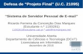 Defesa de “Projeto Final” (U.C. 21095) - wiki.dcet.uab.pt · dez-2016 Ricardo Marques Slide 3 Objetivo Principal do Projeto Montar, num computador (servidor) com Sistema Operativo