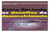 Celso Furtado os dodesafios desenvolvimento furtado book.pdf · 2010-12-16 · requisito para a superação do subdesenvolvimento. O avanço da industrialização voltado para responder
