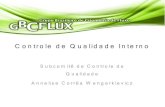 Controle de Qualidade Interno - GBCFLUX - Grupo Brasileiro ... · Em função de diversos parâm etros: ... N ão com paráveis a am ostras clínicas ... Os dados do controle de qualidade