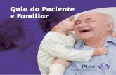 Guia do Paciente e Familiar - placi.com.brplaci.com.br/wp-content/uploads/2015/03/GuiaPaciente_2018.pdf · pacientes, familiares e visitantes, durante toda a permanência nas dependências