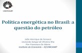 Política energética no Brasil: a questão do petróleo · 1973: Primeiro choque do petróleo – prioridade para a exploração marítima 1974: Descoberta da Bacia de Campos . ...